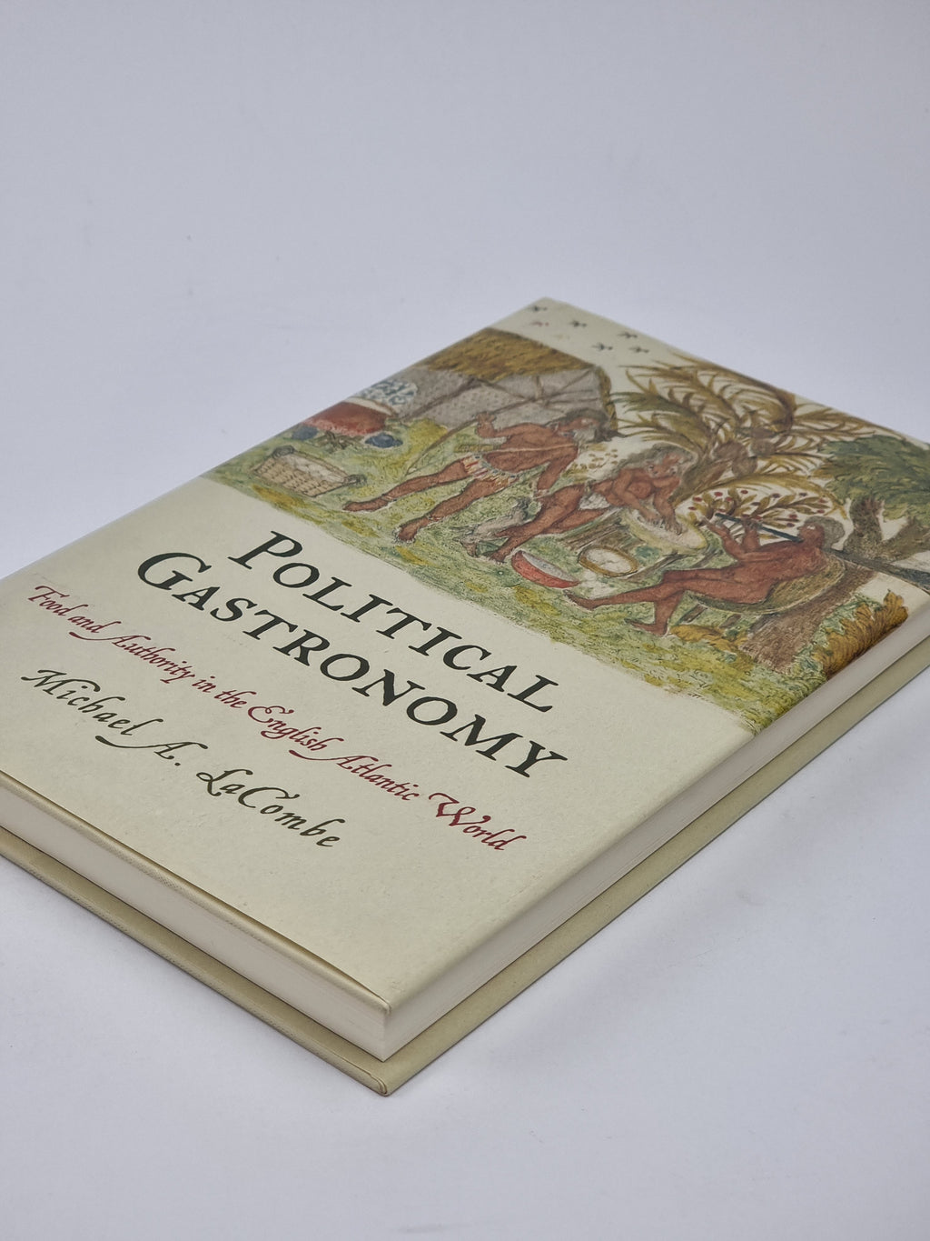 Political Gastronomy, Michael A. LaCombe — 1st Edition