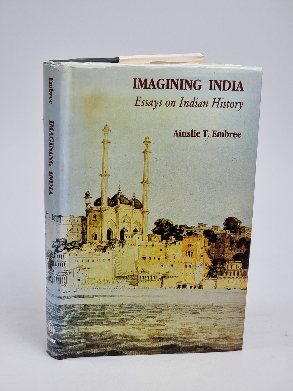 Imagining India: Essays on Indian History, Ainslie T. Embree — 1st Edition