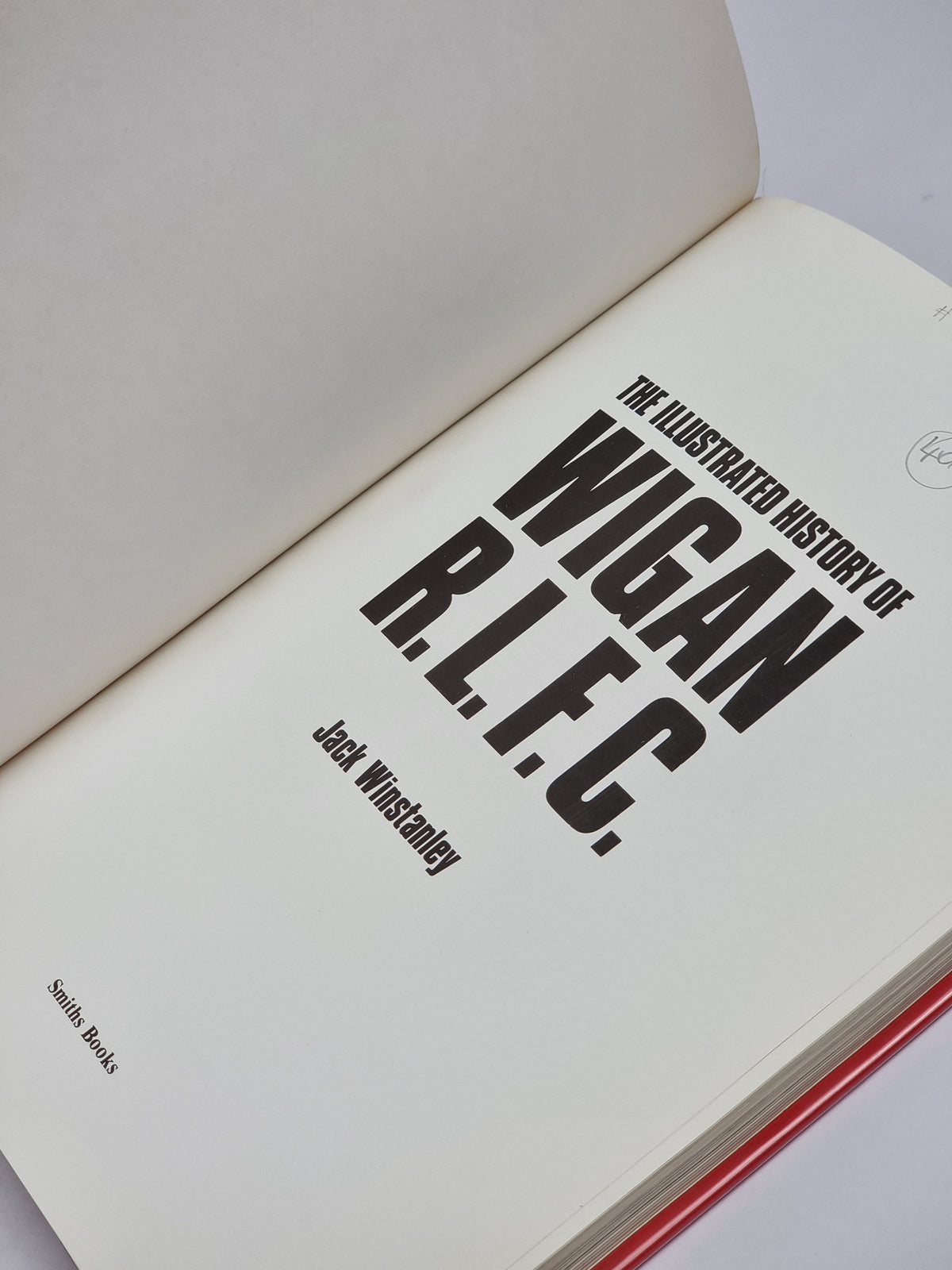 The Illustrated History of Wigan R.L.F.C., Jack Winstanley — 1st Edition