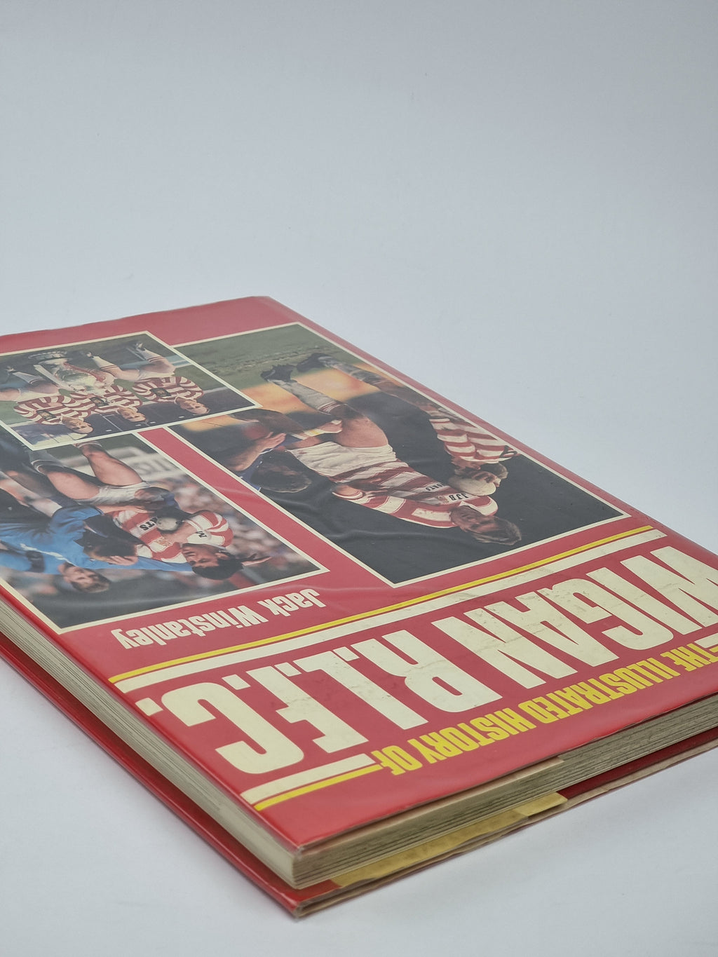 The Illustrated History of Wigan R.L.F.C., Jack Winstanley — 1st Edition