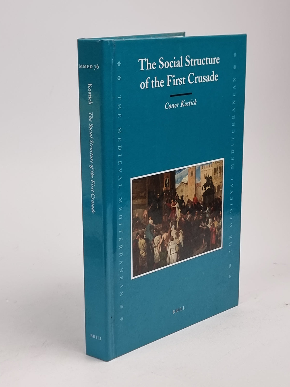 The Social Structure of the First Crusade, Conor Kostick — 1st Edition