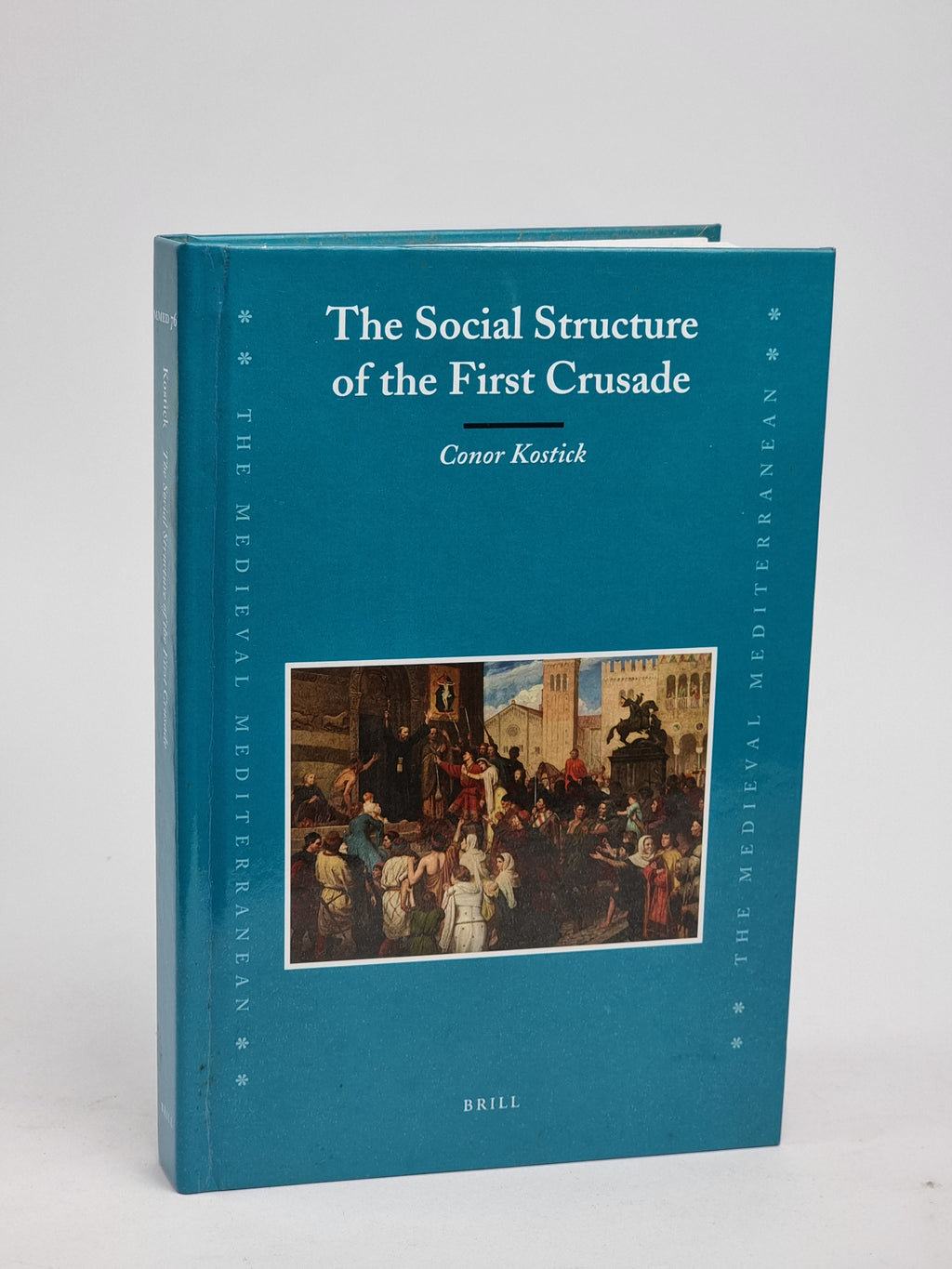 The Social Structure of the First Crusade, Conor Kostick — 1st Edition