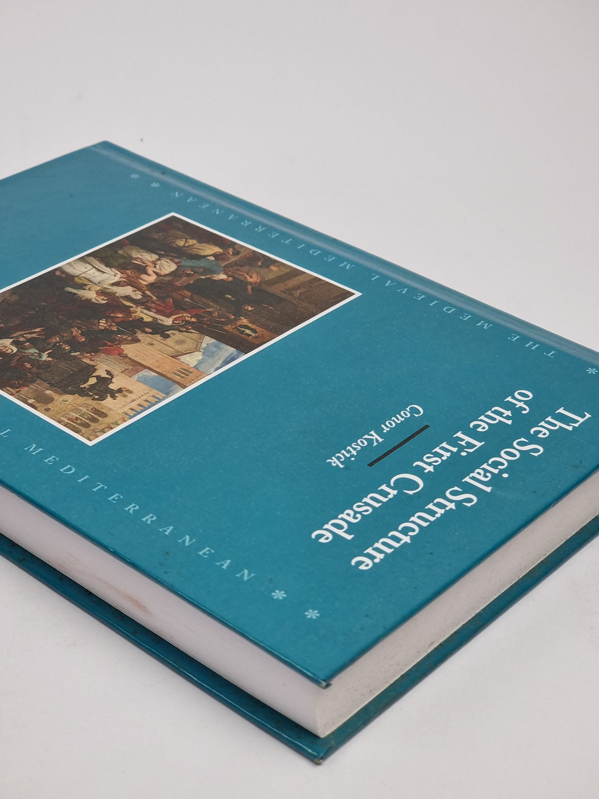 The Social Structure of the First Crusade, Conor Kostick — 1st Edition