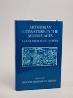 Arthurian Literature in the Middle Ages: A Collaborative History, Roger Sherman Loomis