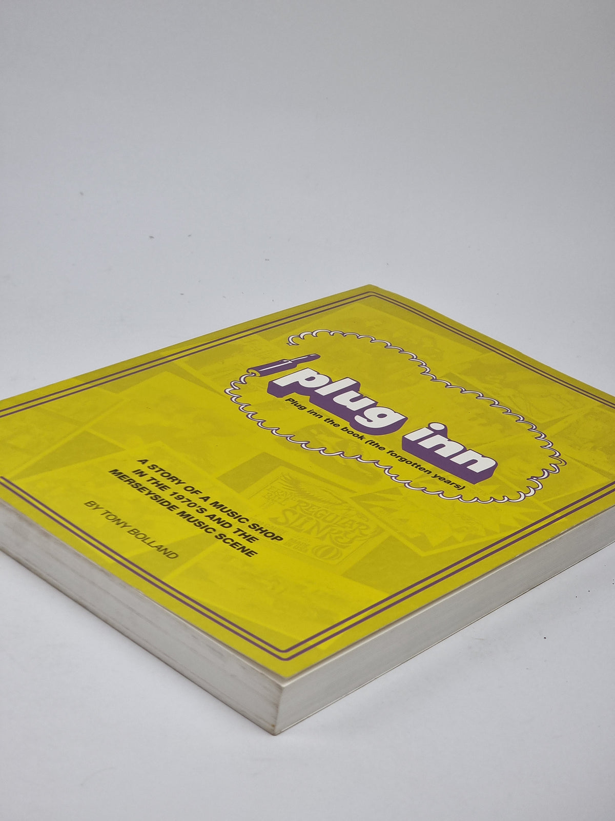 Plug Inn: The Book (The Forgotten Years), Tony Bolland — 1st Edition