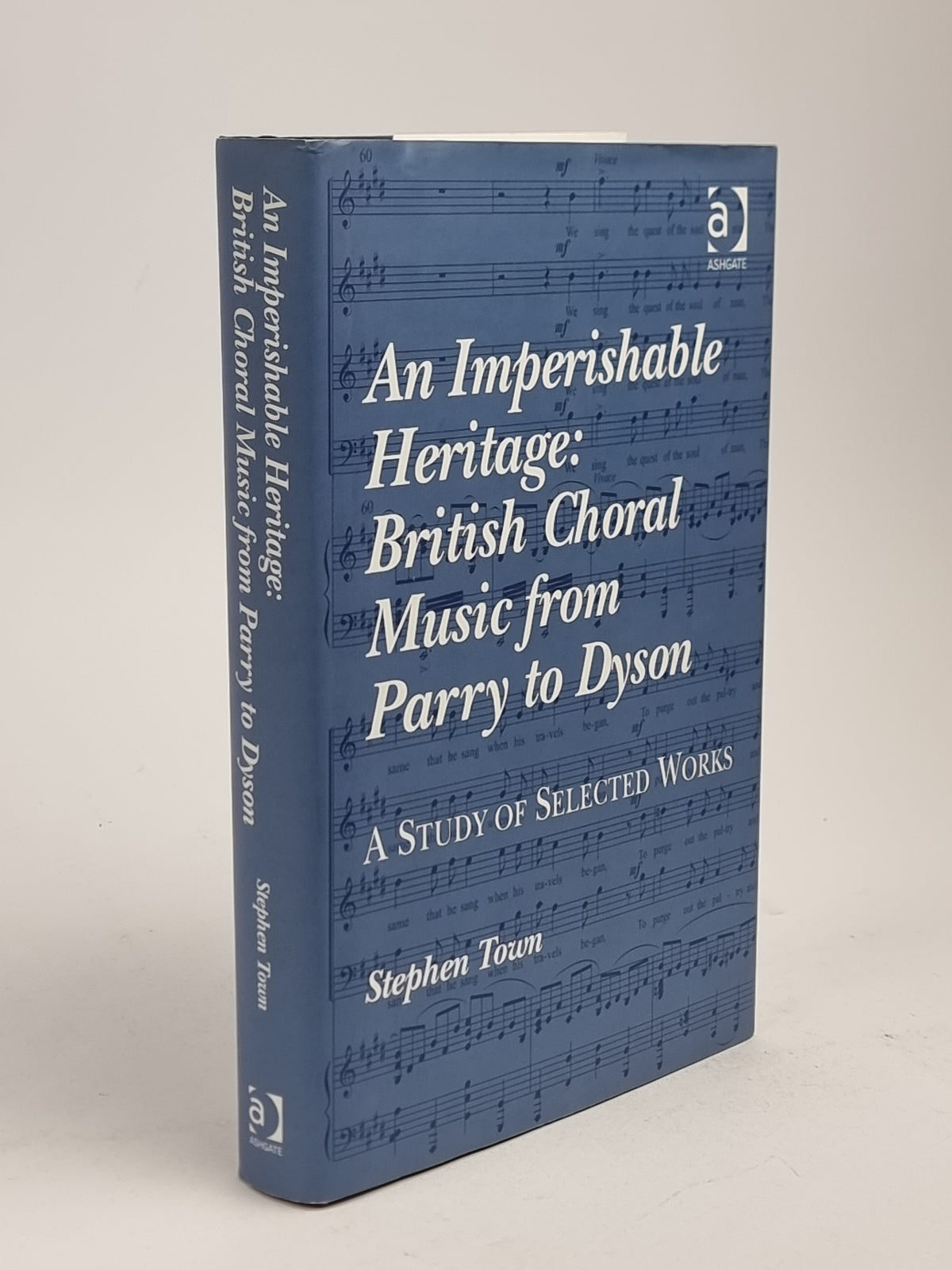An Imperishable Heritage: British Choral Music from Parry to Dyson — 1st Ed
