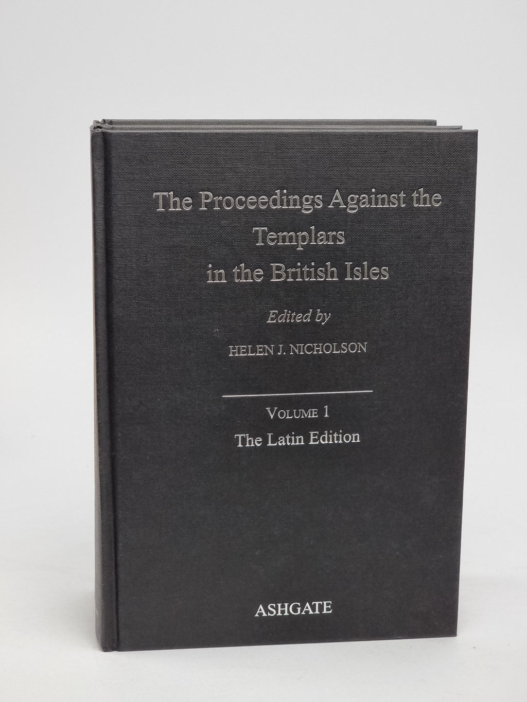 The Proceedings Against the Templars in the British Isles, Helen J. Nicholson