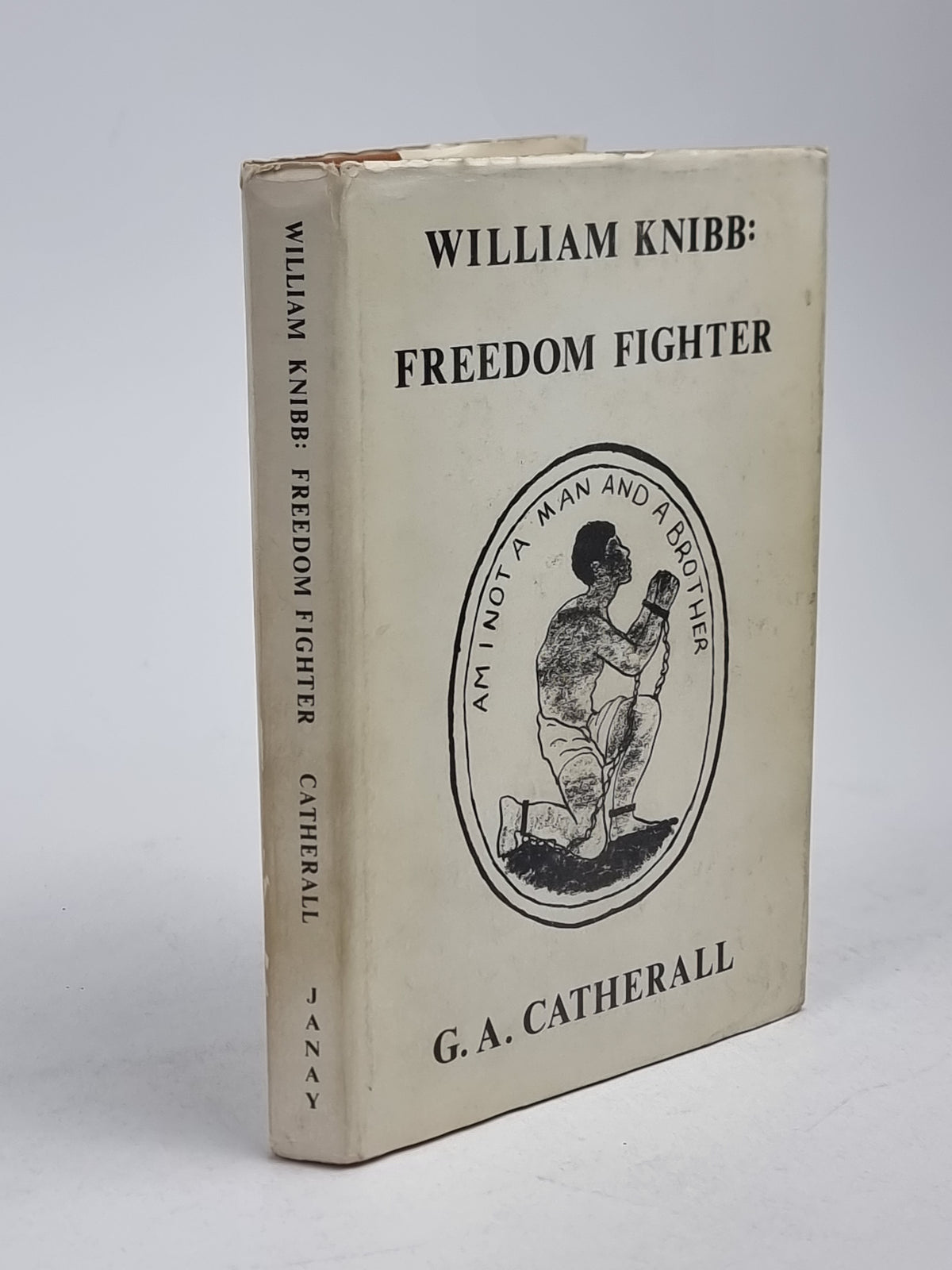 William Knibb: Freedom Fighter, G.A. Catherall — 1st Edition
