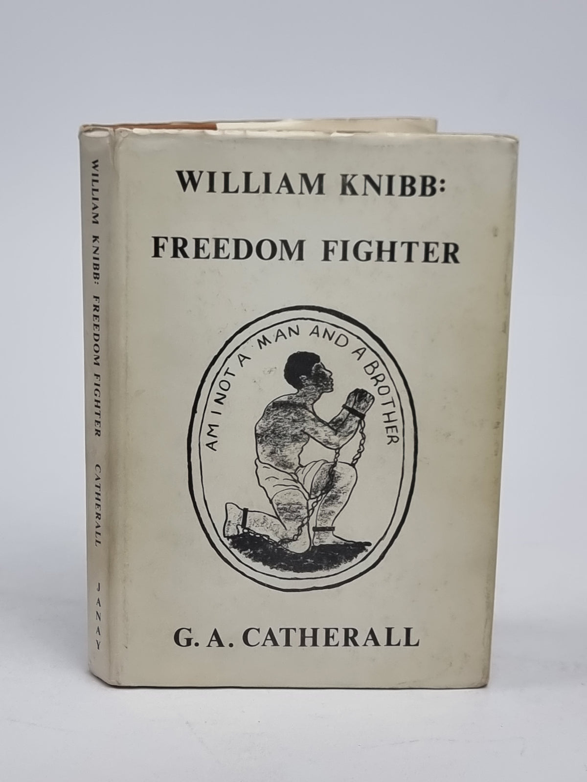 William Knibb: Freedom Fighter, G.A. Catherall — 1st Edition
