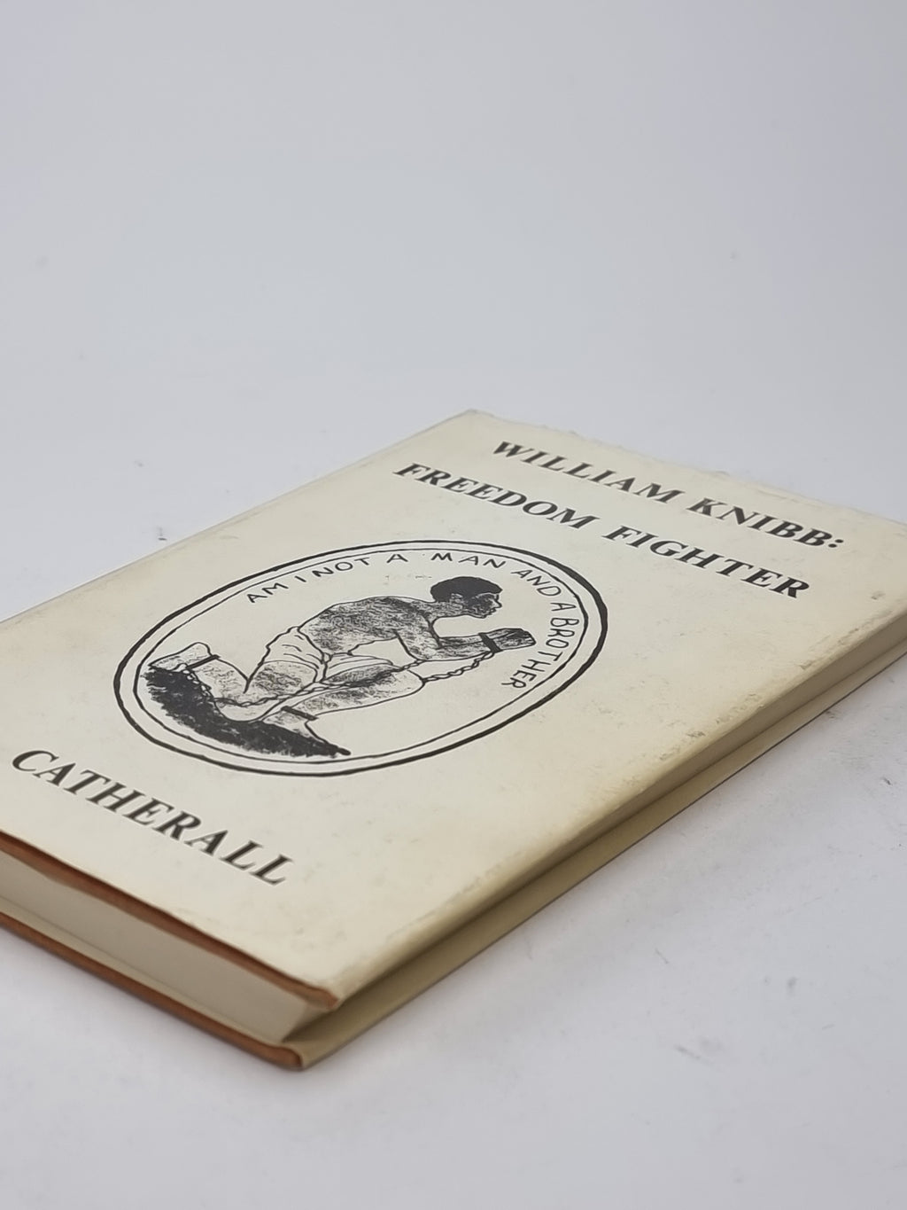 William Knibb: Freedom Fighter, G.A. Catherall — 1st Edition