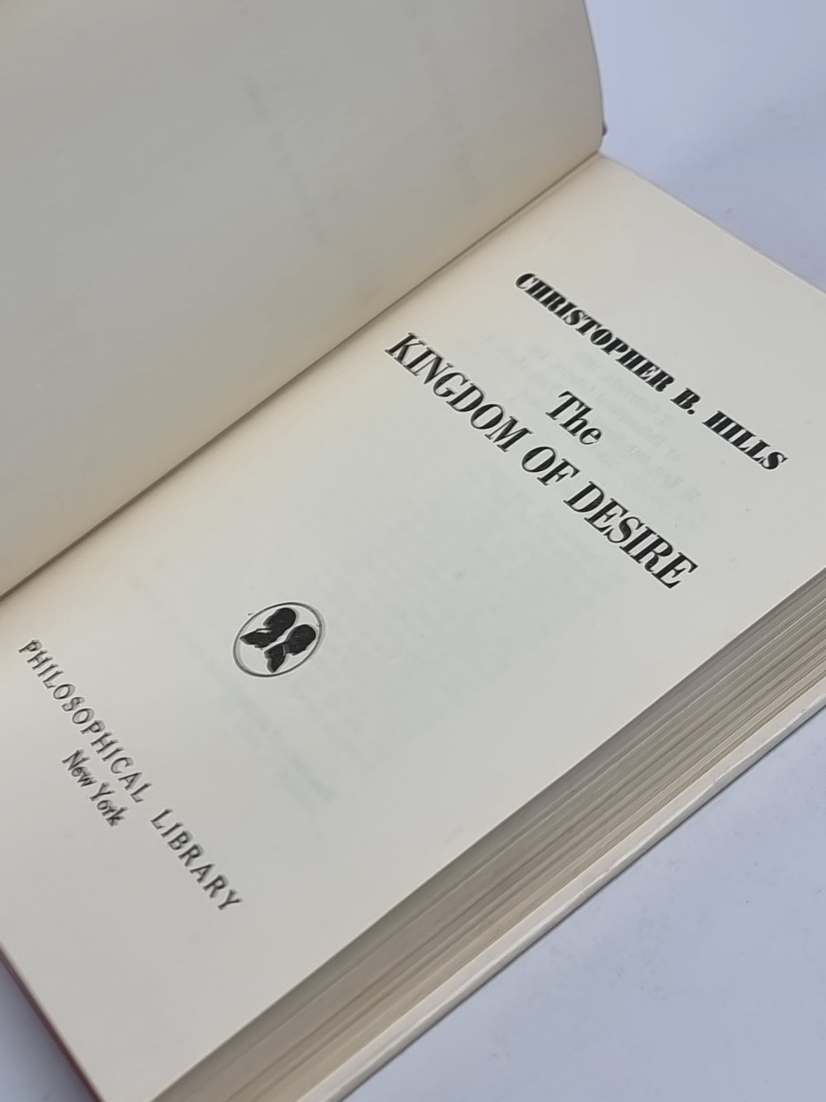 The Kingdom of Desire, Christopher B. Hills — 1st Edition