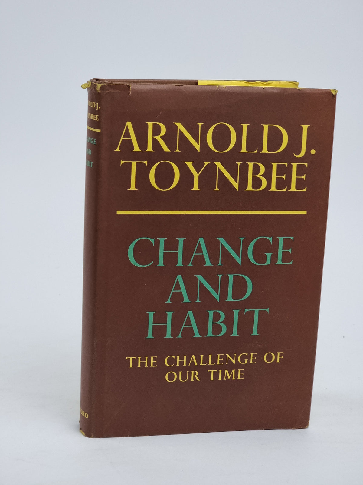 Change and Habit: The Challenge of Our Time, Arnold J. Toynbee — 1st Ed