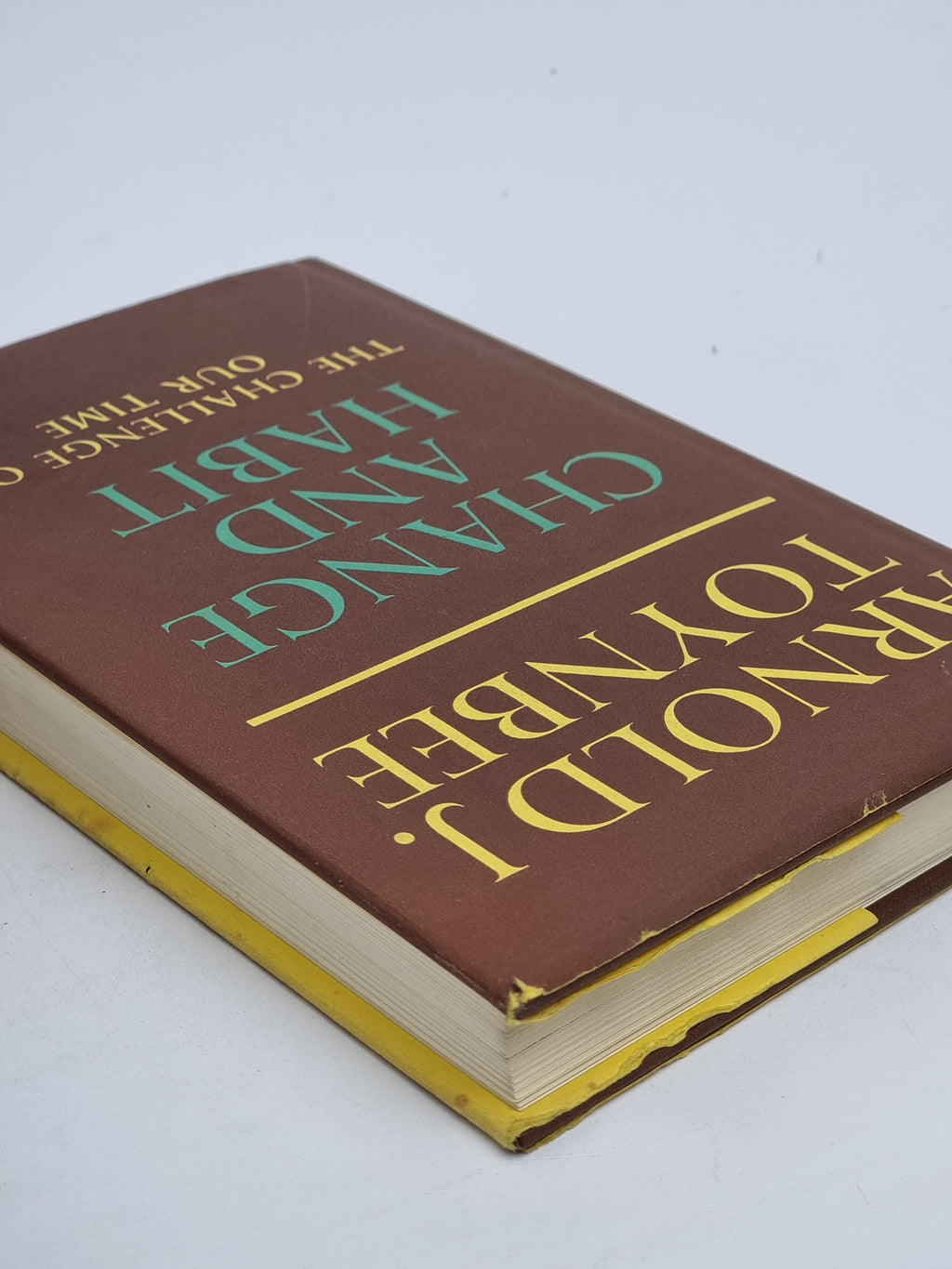 Change and Habit: The Challenge of Our Time, Arnold J. Toynbee — 1st Ed