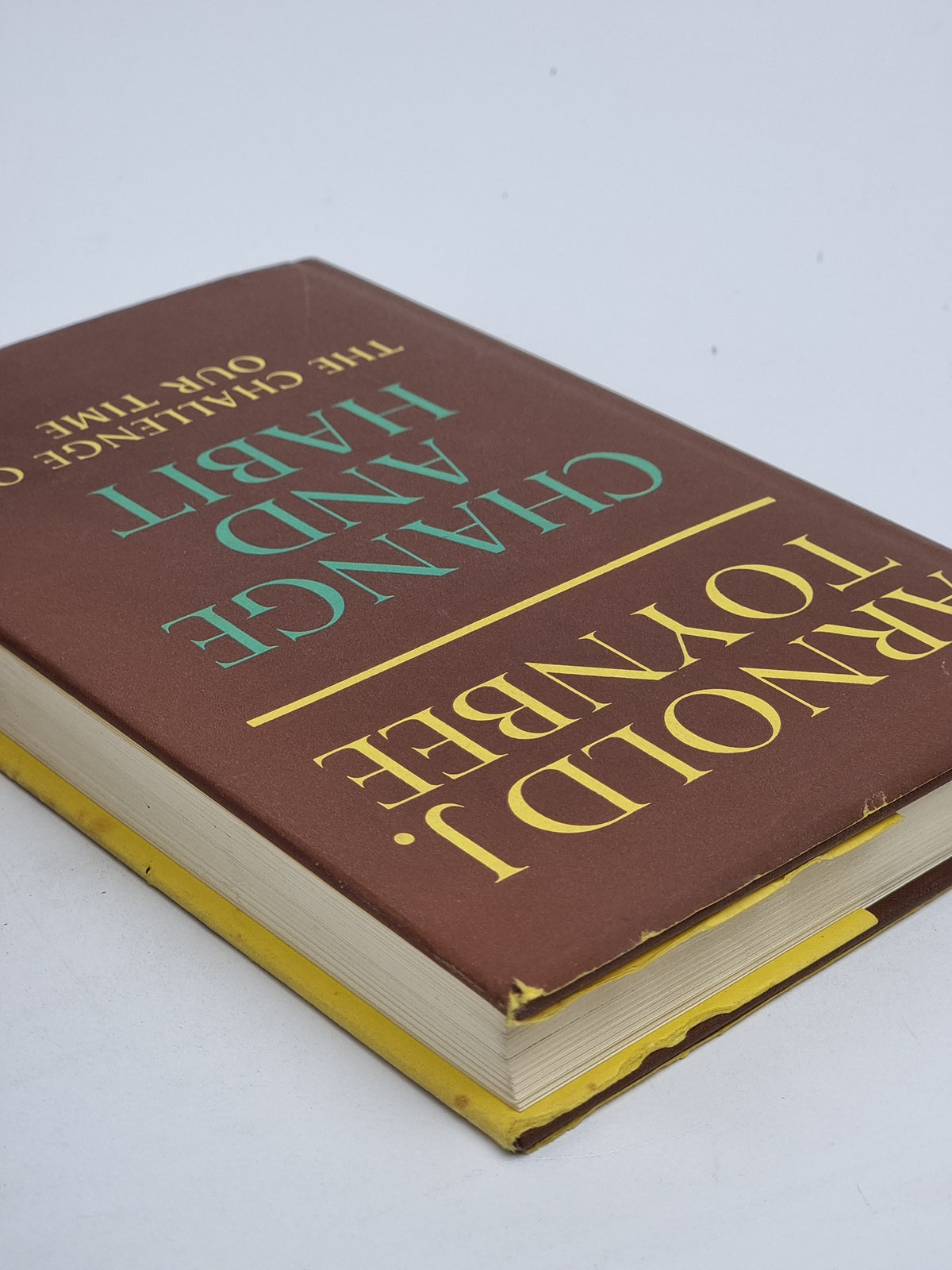 Change and Habit: The Challenge of Our Time, Arnold J. Toynbee — 1st Ed