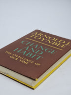 Change and Habit: The Challenge of Our Time, Arnold J. Toynbee — 1st Ed