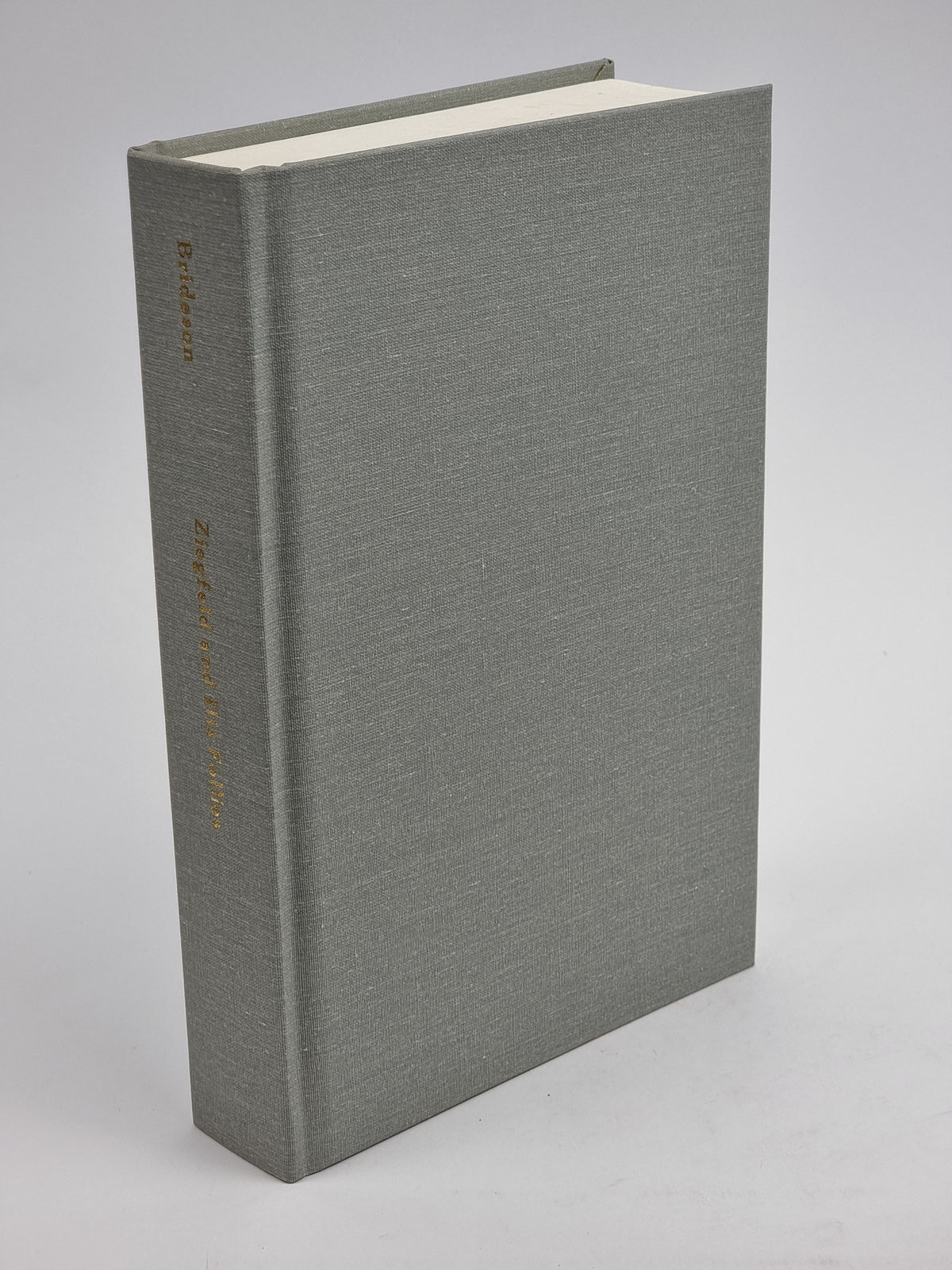 Ziegfeld and His Follies, Cynthia Brideson and Sara Brideson — 1st Edition