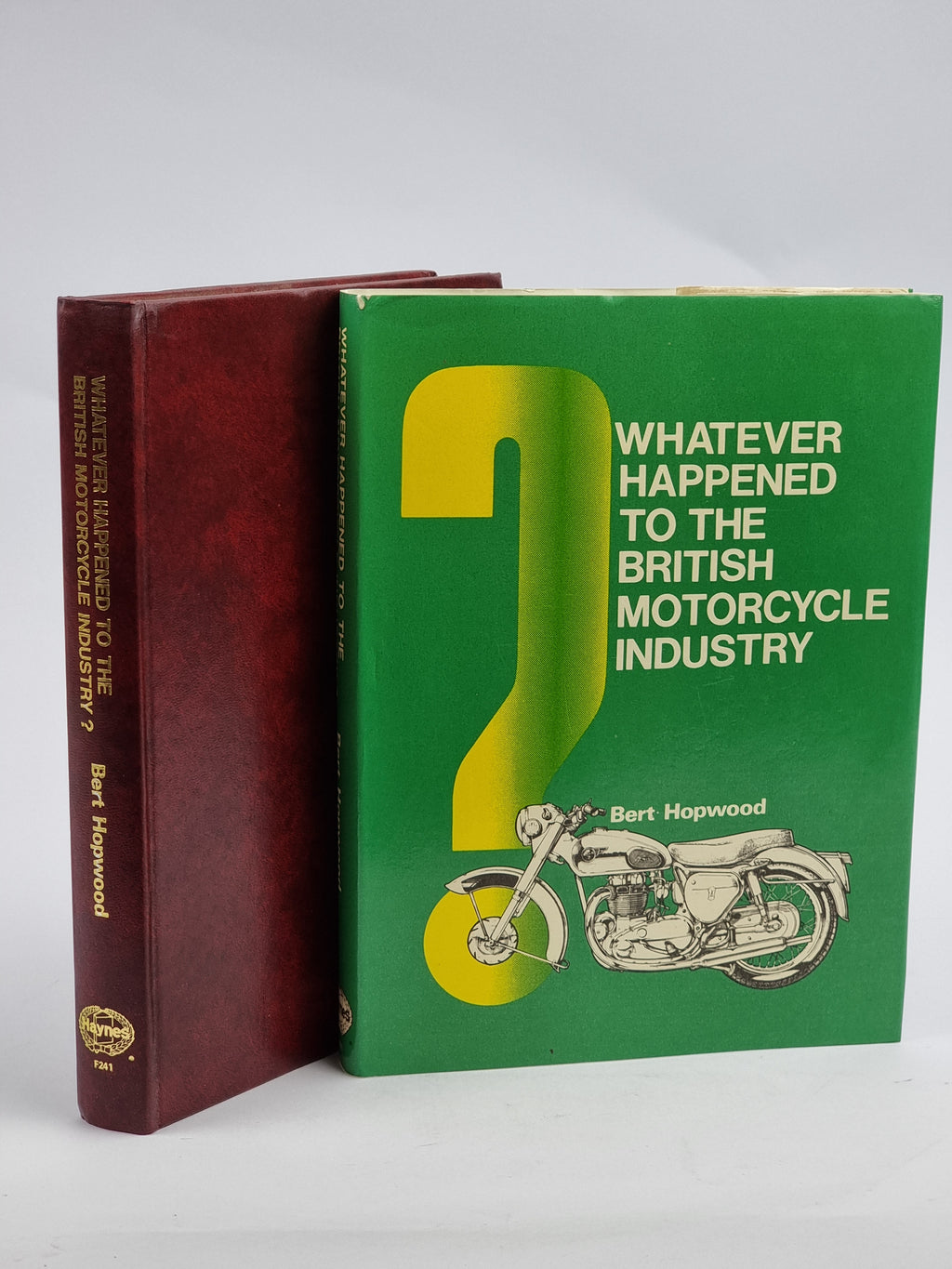 Whatever Happened to the British Motorcycle Industry? Bert Hopwood