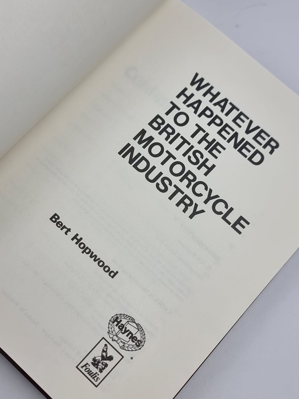 Whatever Happened to the British Motorcycle Industry? Bert Hopwood