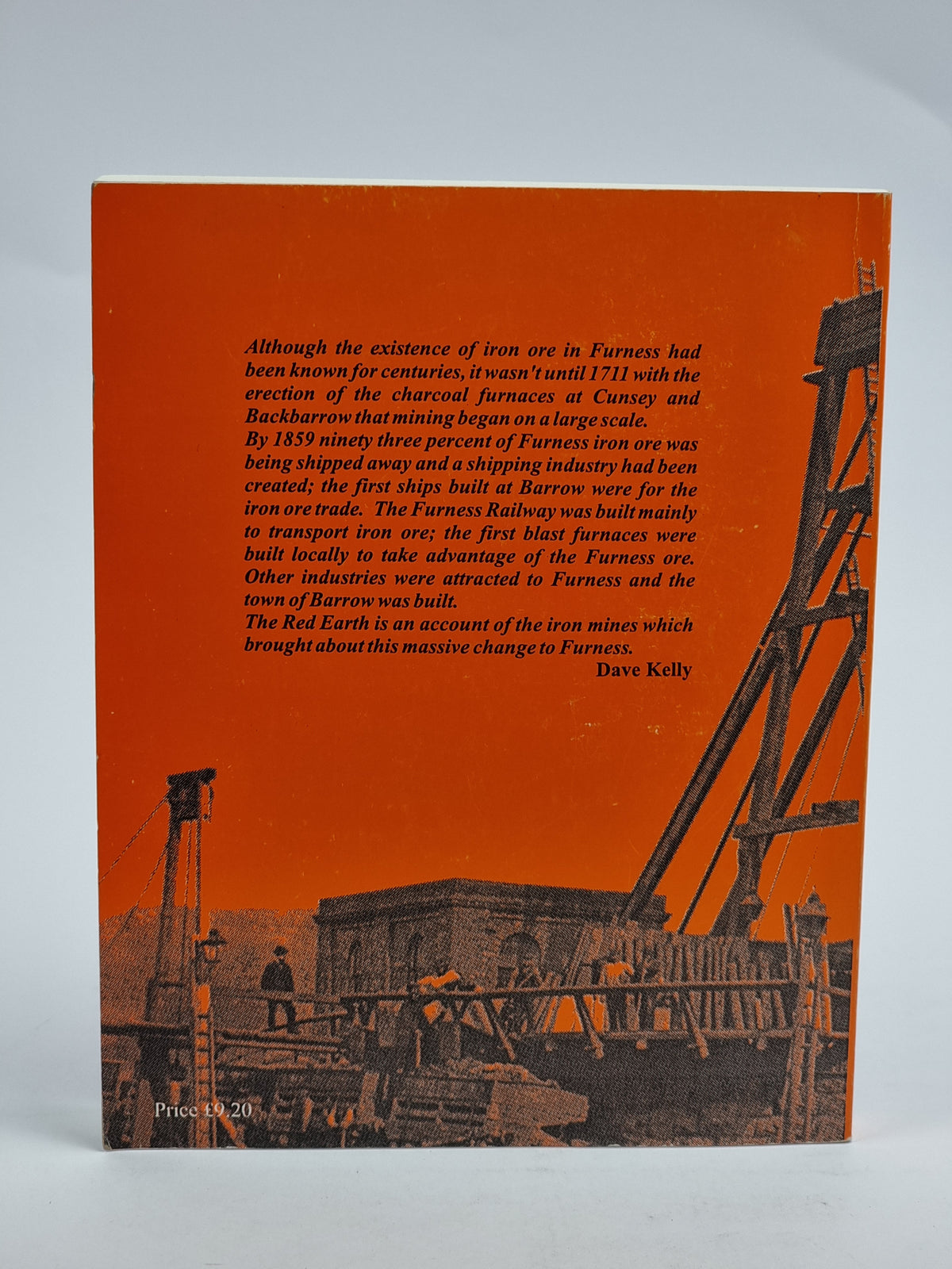 The Red Earth: The Iron Mines of Furness, Dave Kelly — 1st Edition