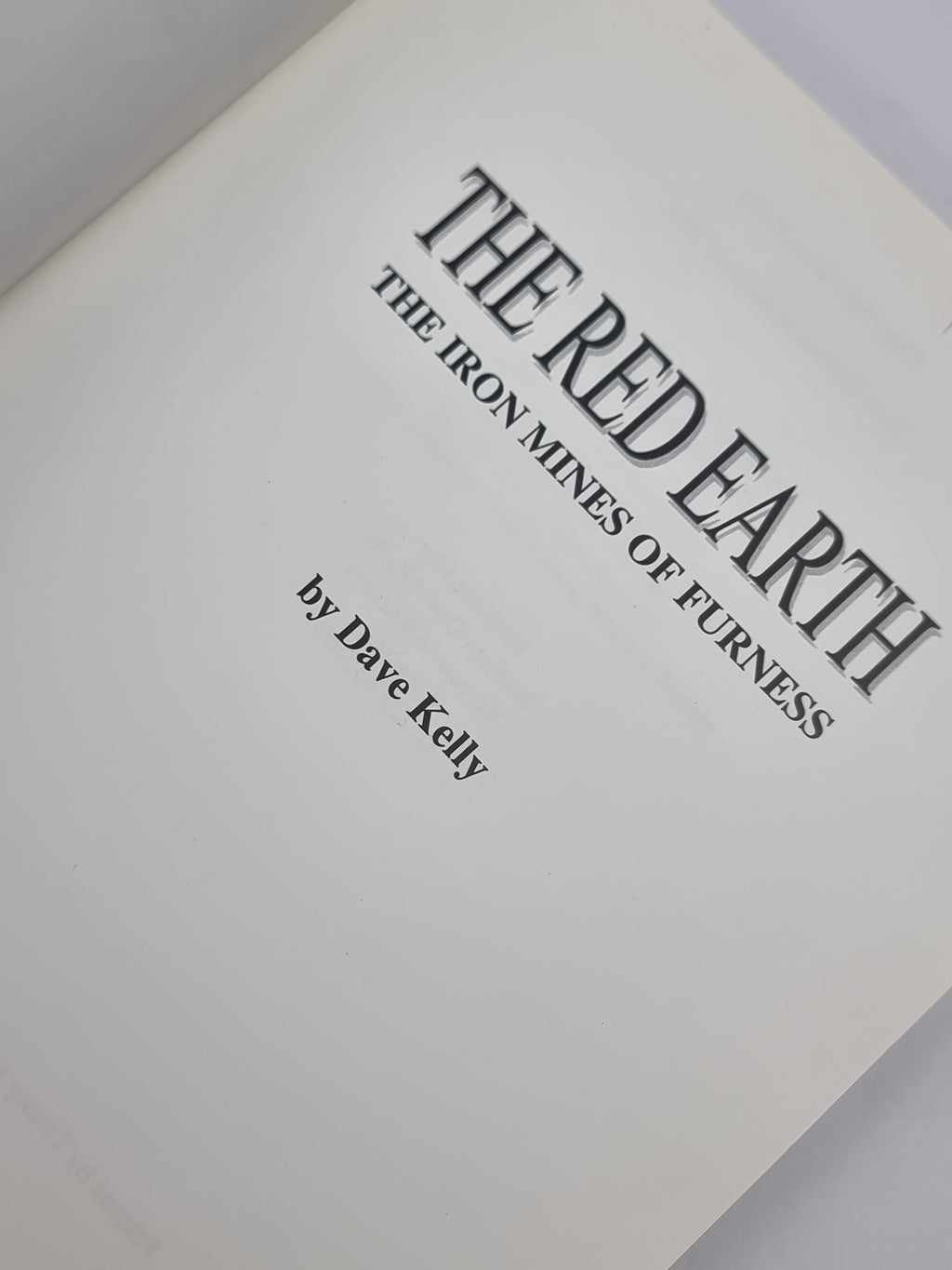 The Red Earth: The Iron Mines of Furness, Dave Kelly — 1st Edition