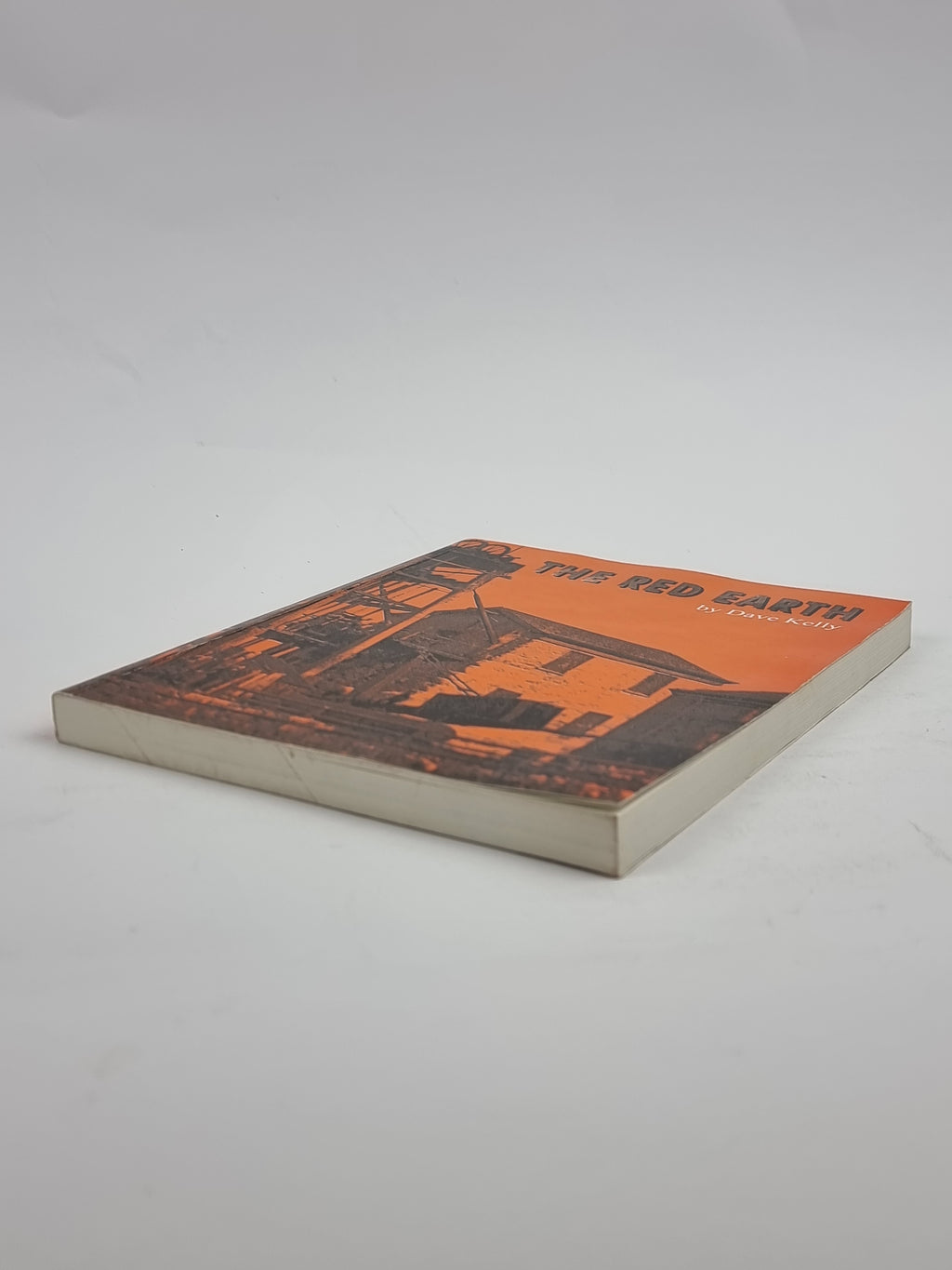 The Red Earth: The Iron Mines of Furness, Dave Kelly — 1st Edition