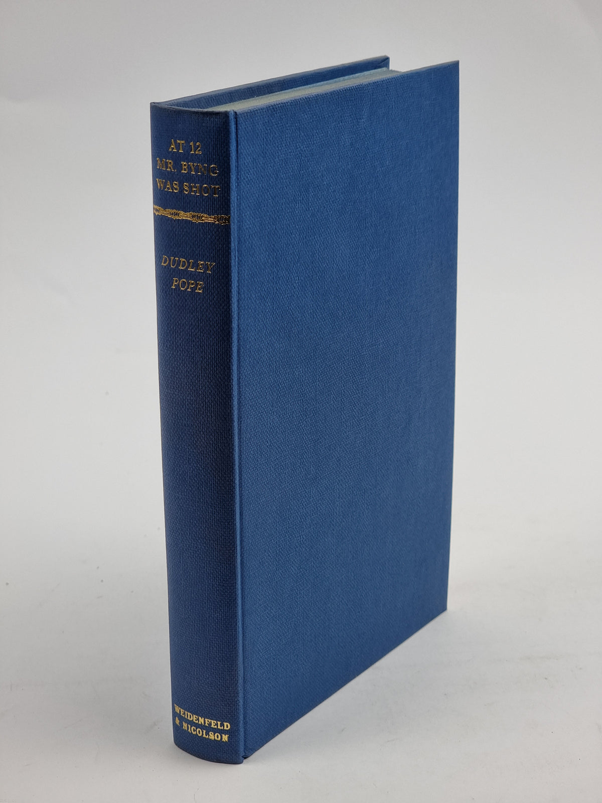 At 12 Mr Byng Was Shot, Dudley Pope — 1st Edition