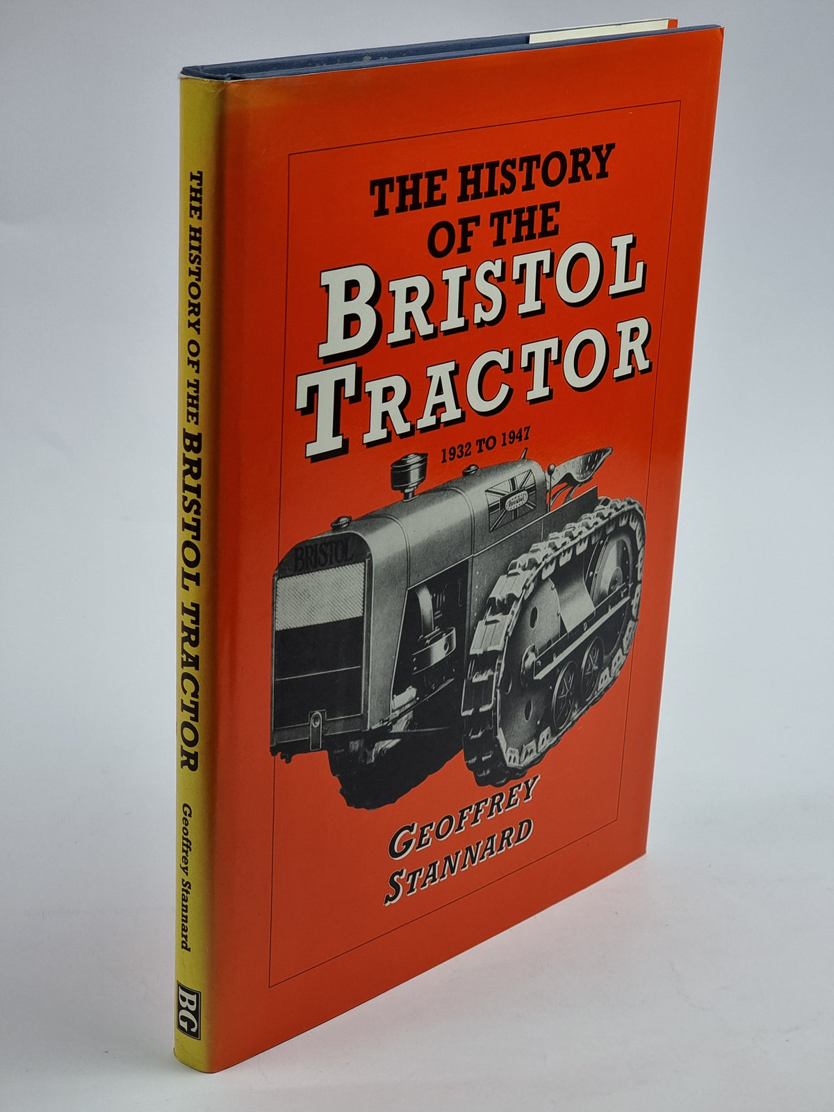 The History of the Bristol Tractor 1932 to 1947, Geoff Stannard — 1st Ed
