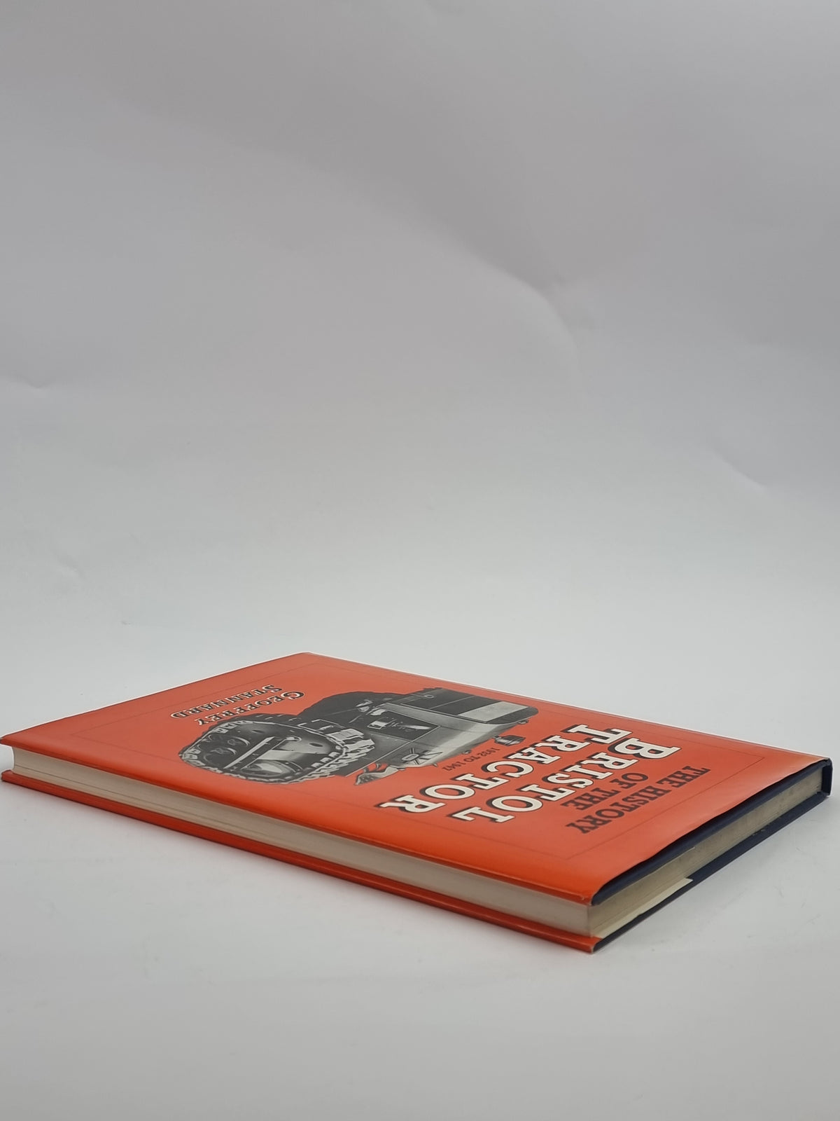 The History of the Bristol Tractor 1932 to 1947, Geoff Stannard — 1st Ed