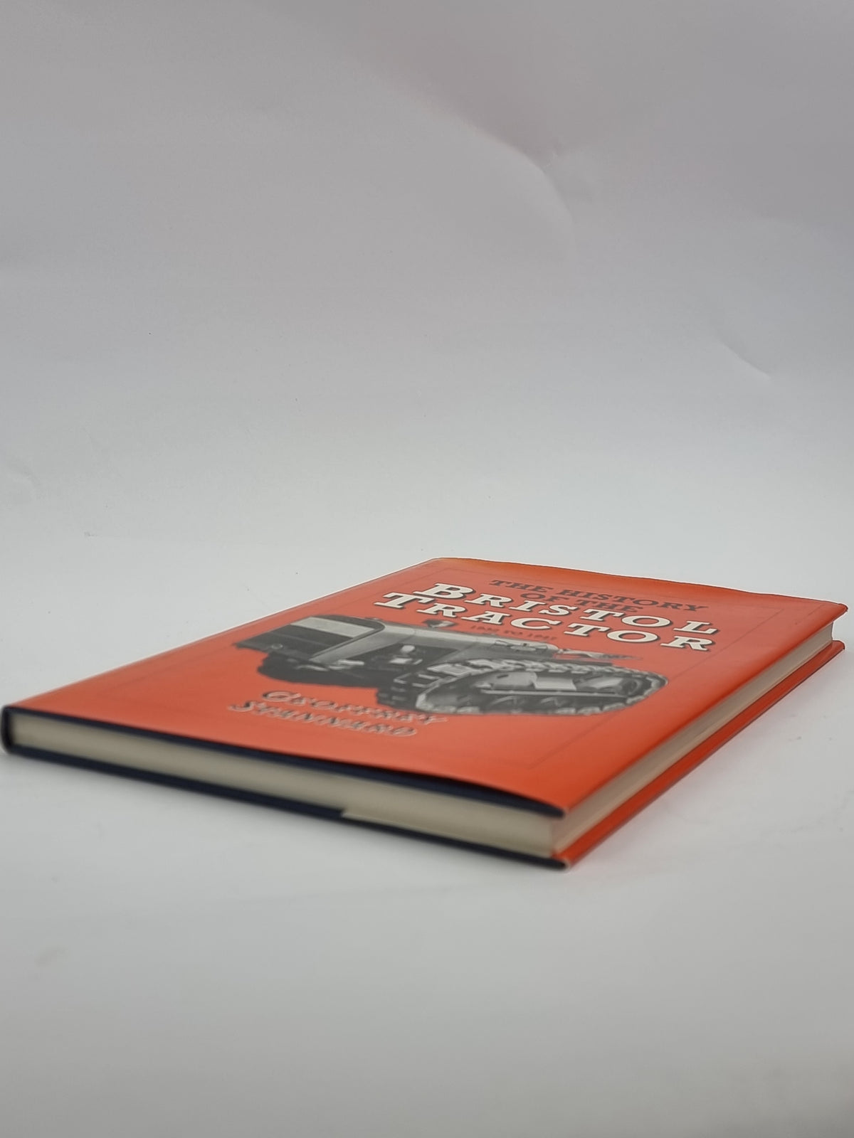 The History of the Bristol Tractor 1932 to 1947, Geoff Stannard — 1st Ed