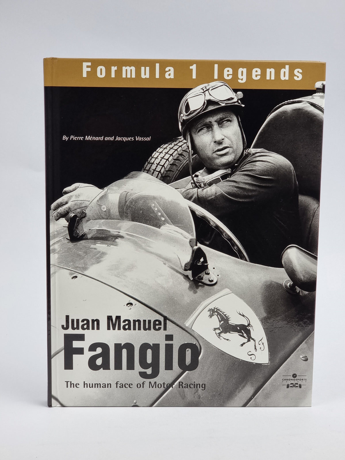 Juan Manuel Fangio: The human face of Motor Racing — 1st Edition