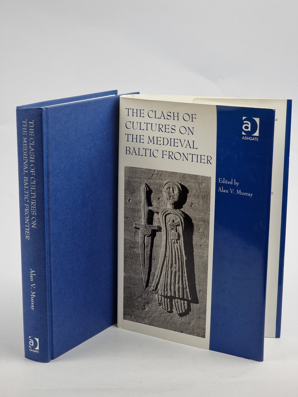 The Clash of Cultures on the Medieval Baltic Frontier, Alan V. Murray