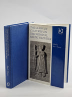 The Clash of Cultures on the Medieval Baltic Frontier, Alan V. Murray