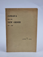Jamaica and the New Order, 1827-1847, Anton V. Long — 1st Edition