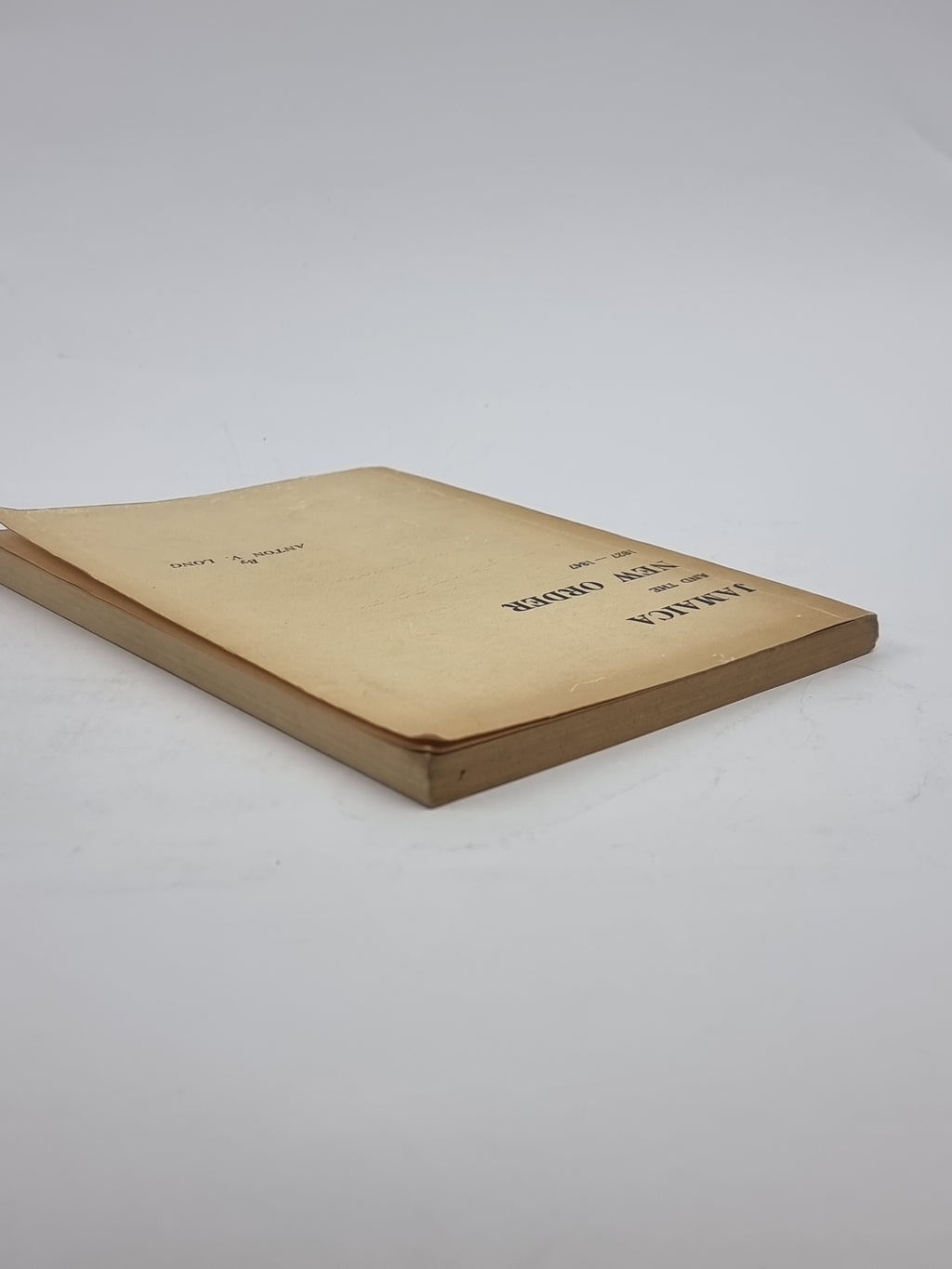 Jamaica and the New Order, 1827-1847, Anton V. Long — 1st Edition