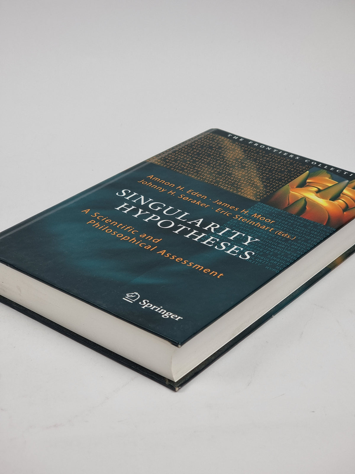 Singularity Hypotheses: A Scientific and Philosophical Assessment