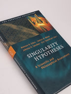Singularity Hypotheses: A Scientific and Philosophical Assessment