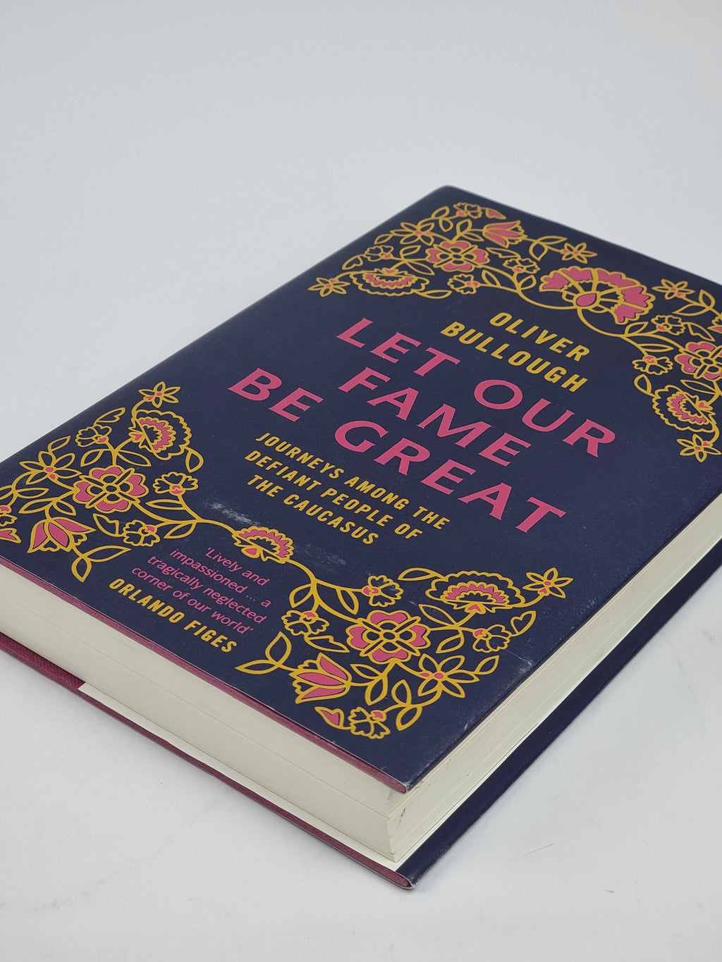 Let Our Fame be Great, Oliver Bullough — 1st Edition
