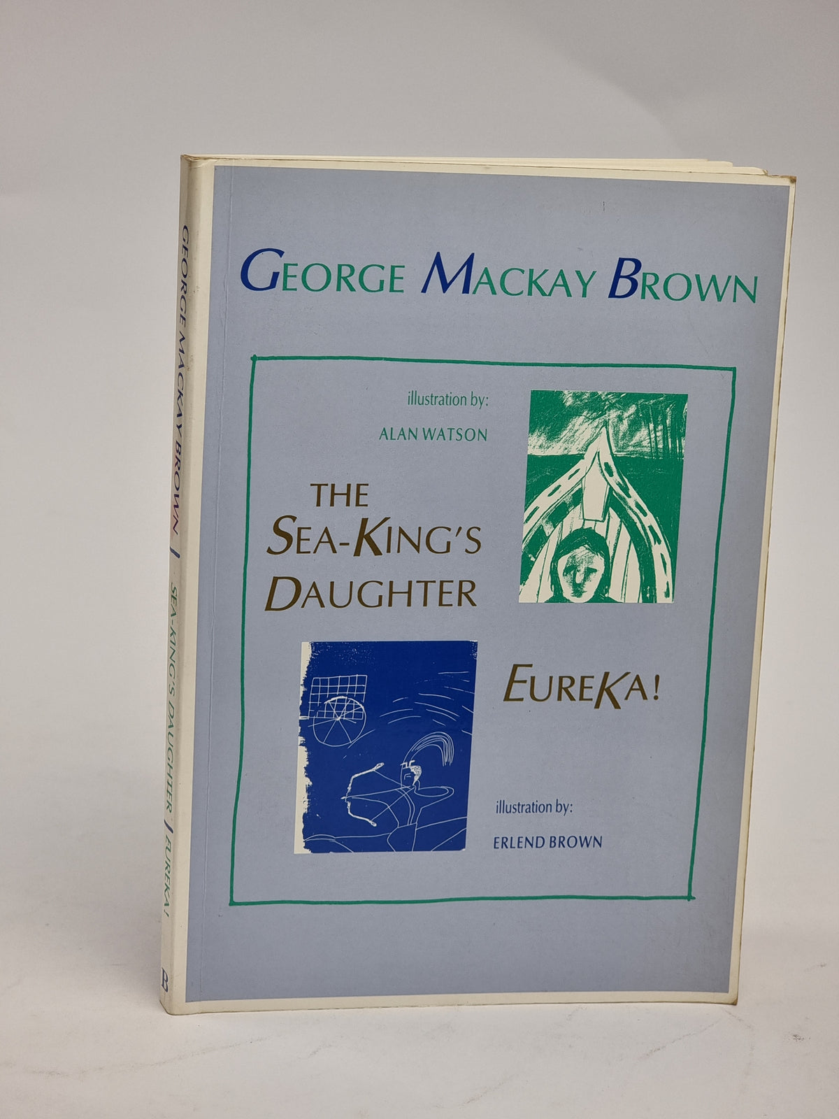The Sea-King's Daughter & Eureka!, George Mackay Brown — 1st Edition