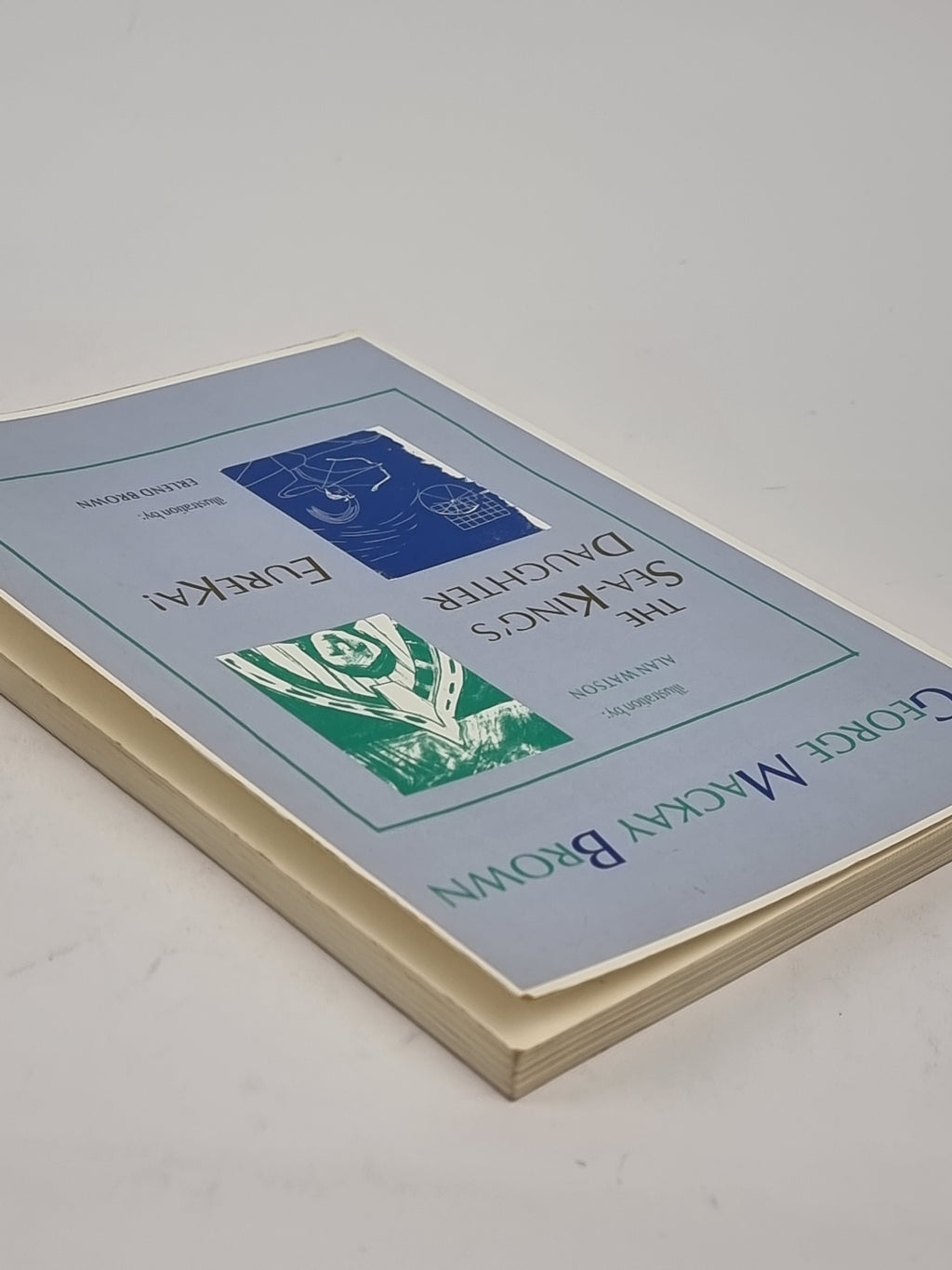 The Sea-King's Daughter & Eureka!, George Mackay Brown — 1st Edition