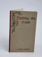 Feeding the Mind, Lewis Carroll — 1st Edition