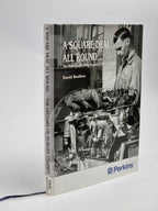 A Square Deal All Round... The History of Perkins Engines: 1932 to 2006