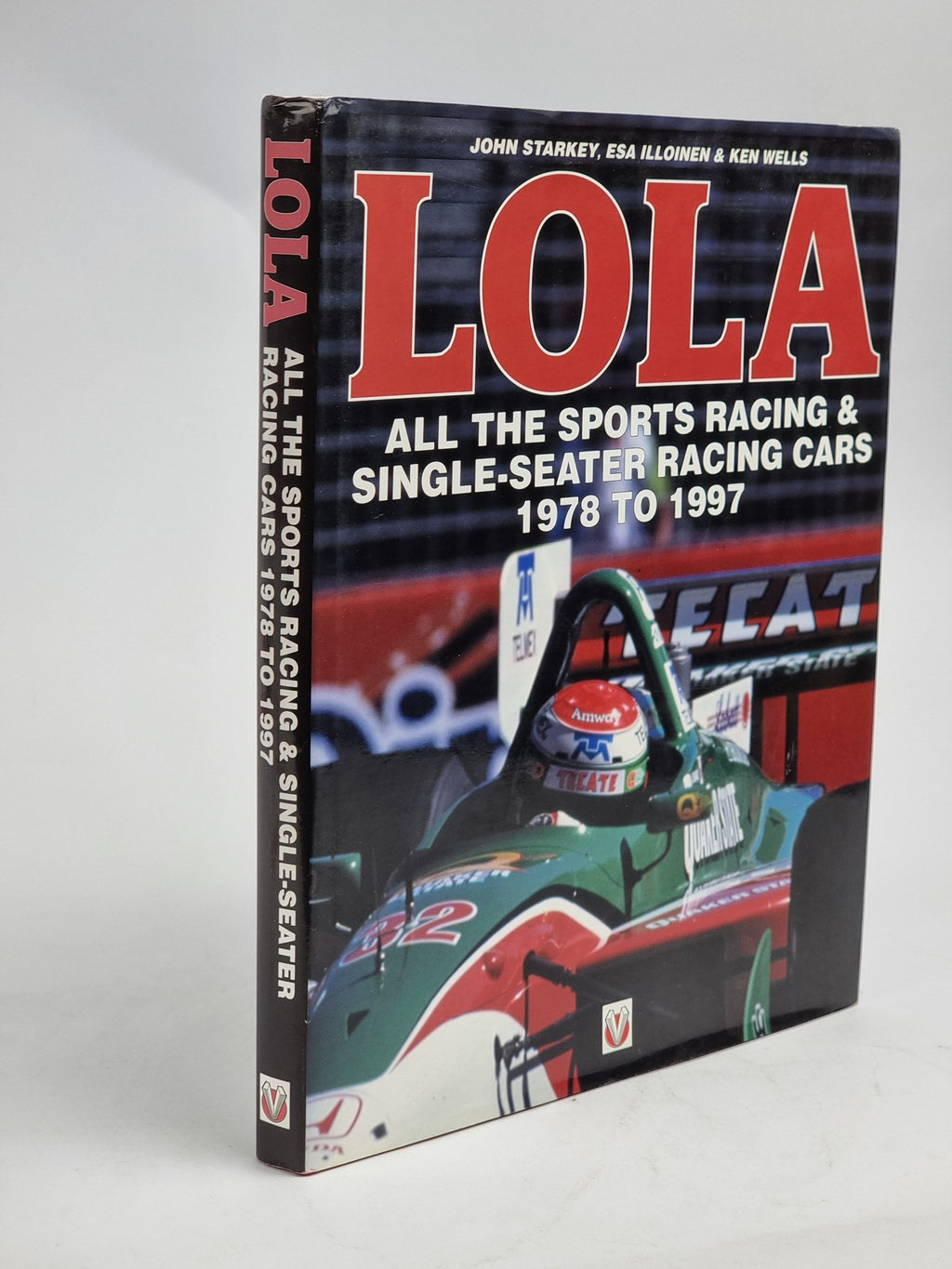 Lola: All the Sports Racing & Single-Seater Racing Cars 1978 to 1997