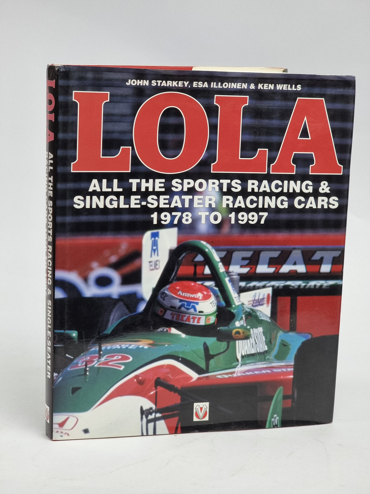 Lola: All the Sports Racing & Single-Seater Racing Cars 1978 to 1997