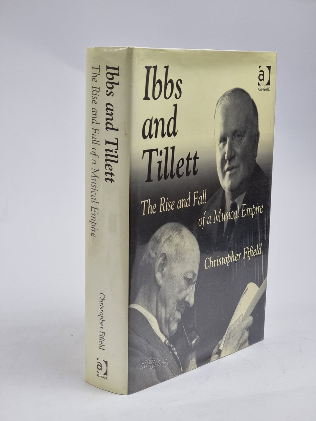 Ibbs and Tillett: The Rise and Fall of a Musical Empire, Christopher Fifield