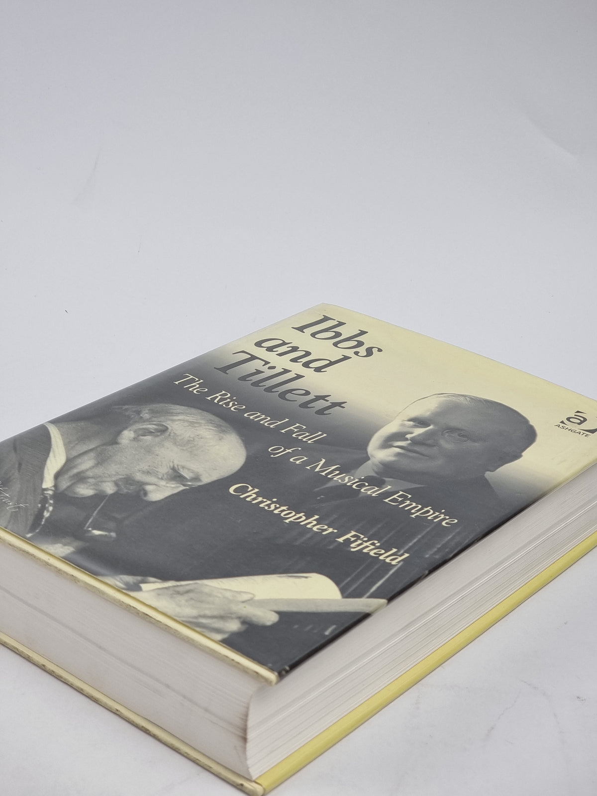 Ibbs and Tillett: The Rise and Fall of a Musical Empire, Christopher Fifield