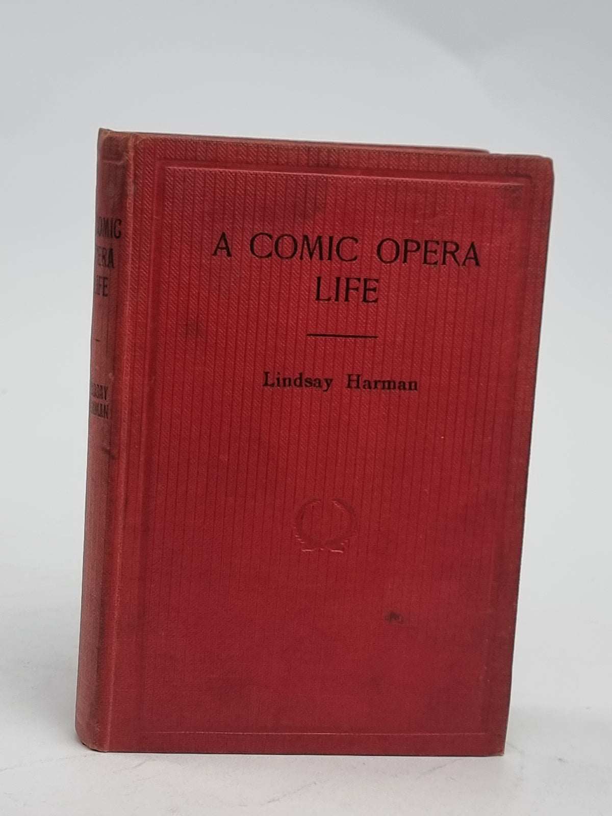 A Comic Opera Life, Lindsay Harman — 1st Edition
