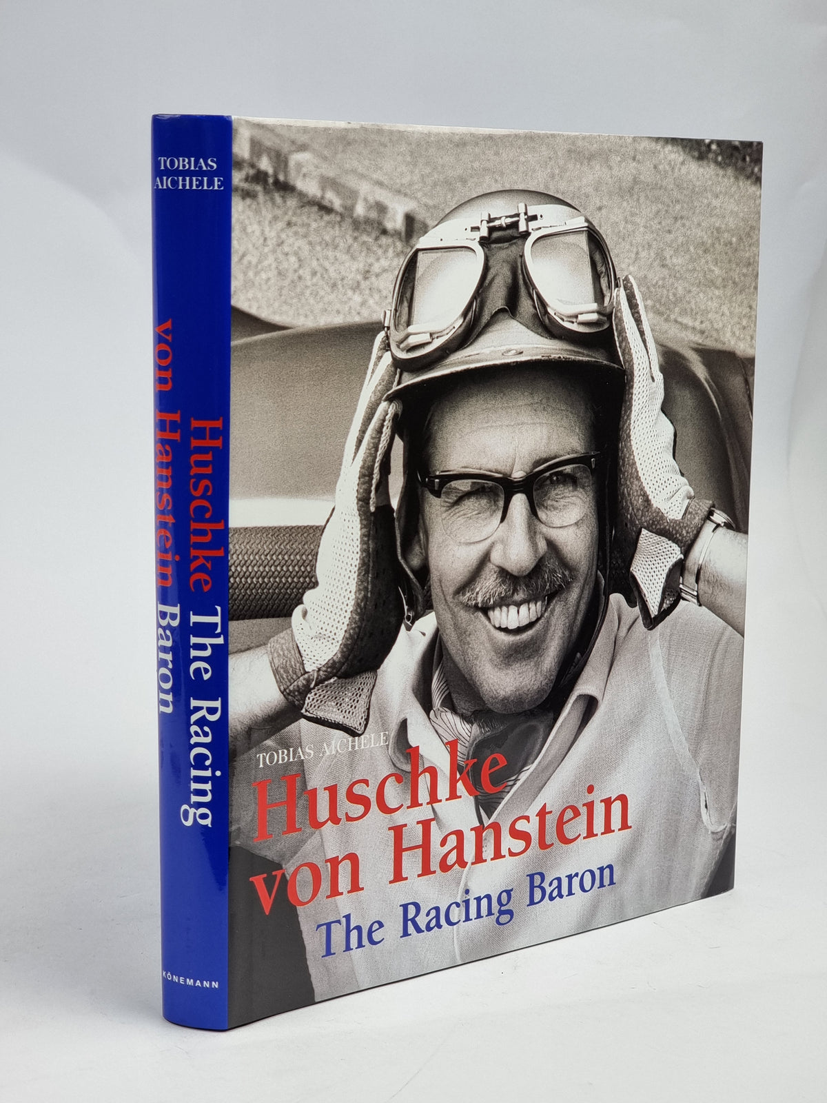 Huschke von Hanstein The Racing Baron, Tobias Aichele — 1st Ed