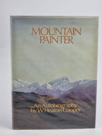 Mountain Painter An Autobiography, W. Heaton Cooper — 1st Ed