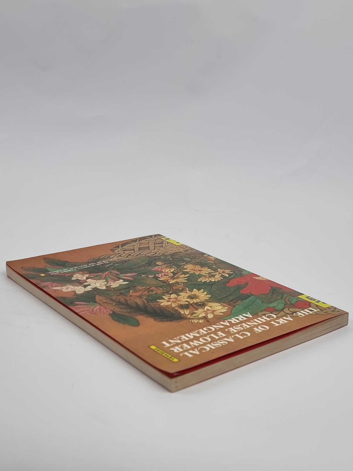 The Art of Classical Chinese Flower Arrangement — 1st Edition