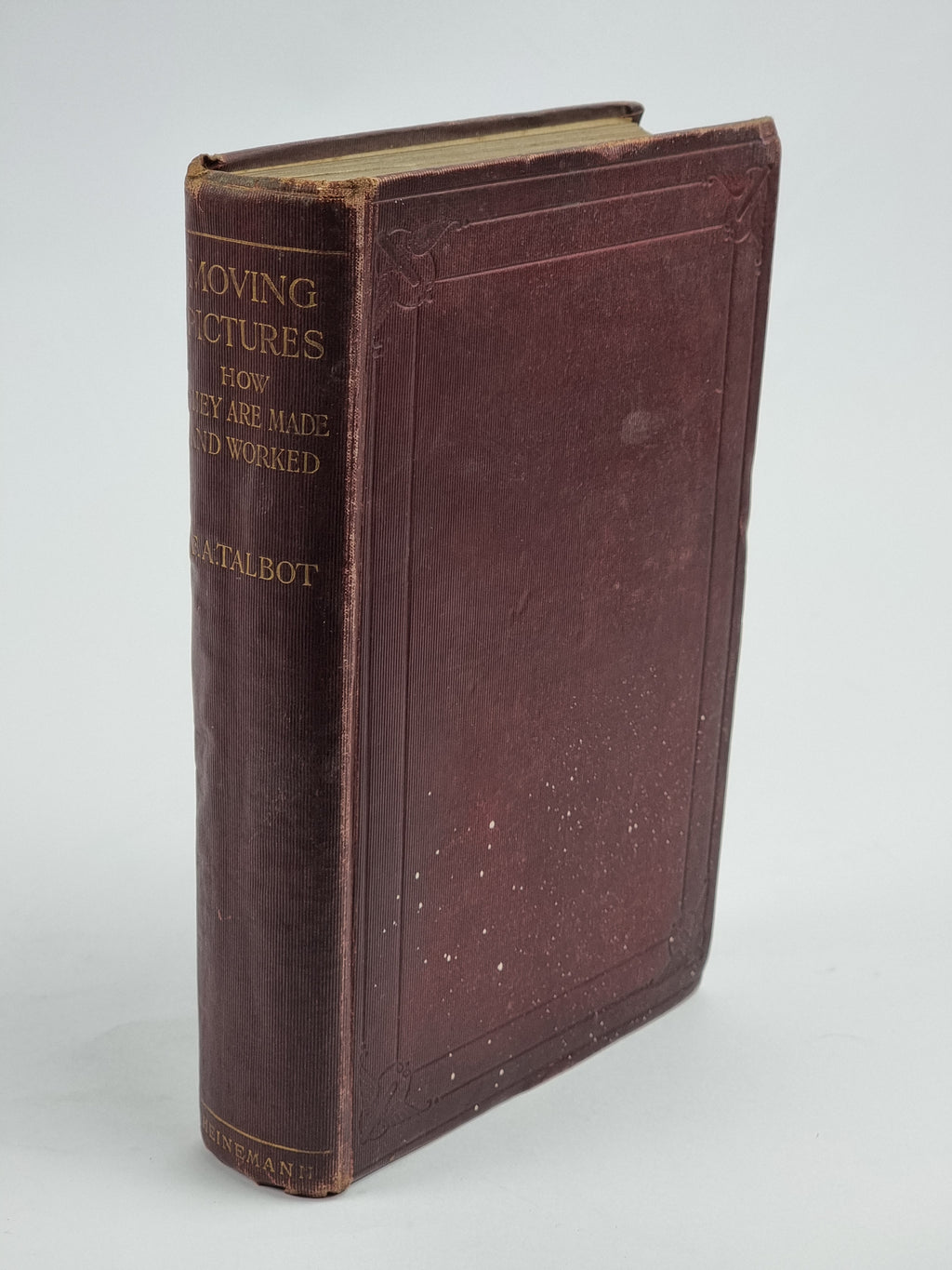 Moving Pictures: How They Are Made and Worked, Frederick A. Talbot